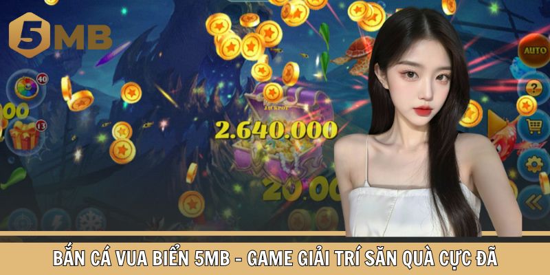 Bắn Cá Vua Biển 5MB