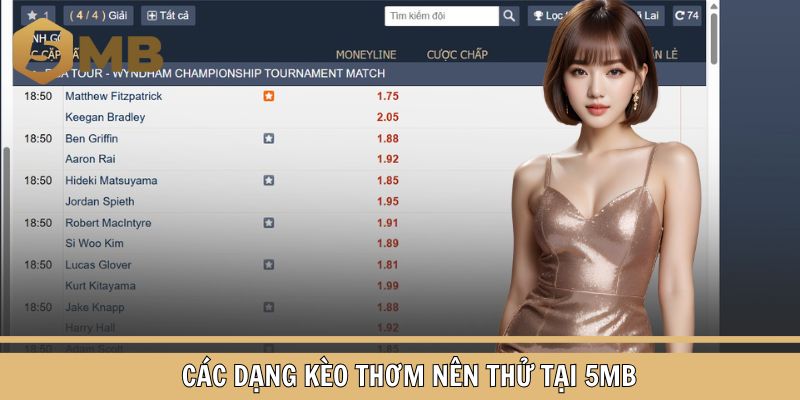 Các dạng kèo thơm nên thử tại 5MB