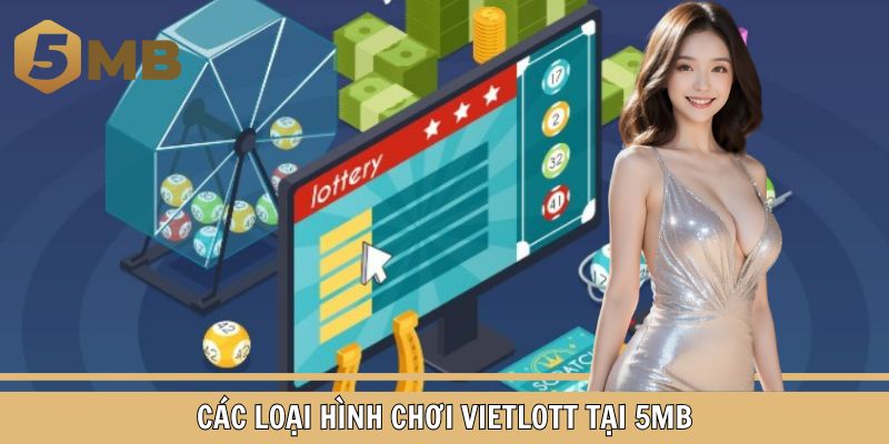 Các loại hình chơi Vietlott tại 5MB