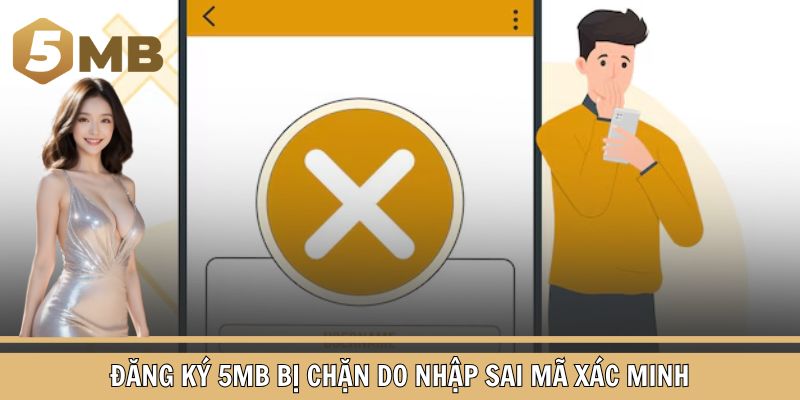 Đăng ký bị chặn do nhập sai mã xác minh