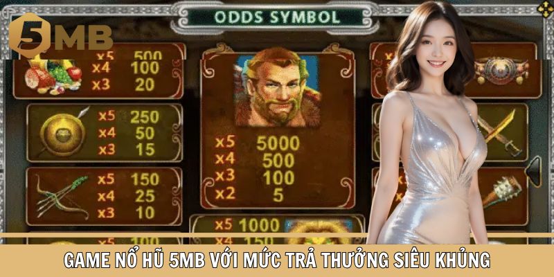 Game nổ hũ 5MB với mức trả thưởng siêu khủng