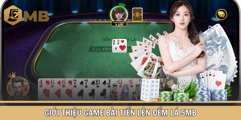 Giới thiệu game bài Tiến lên đếm lá 5MB