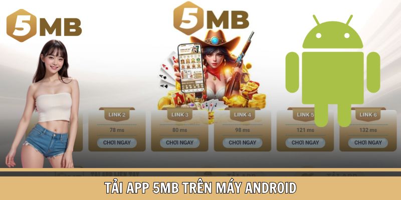 Hướng dẫn tải ứng dụng game 5MB trên máy Android