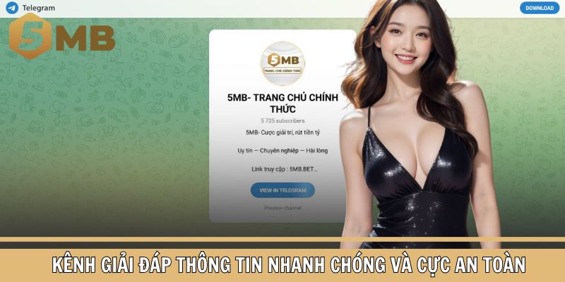 Kênh giải đáp thông tin nhanh chóng và cực an toàn