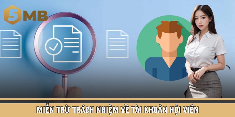 Miễn trách nhiệm liên quan đến tài khoản hội viên