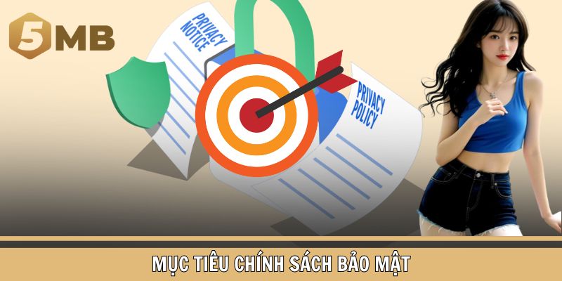 Mục tiêu của chính sách bảo mật 5MB