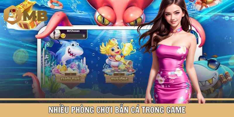 Nhiều phòng chơi bắn cá trong game