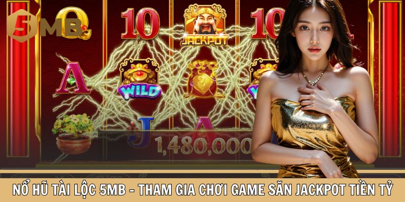 Nổ Hũ Tài Lộc 5MB