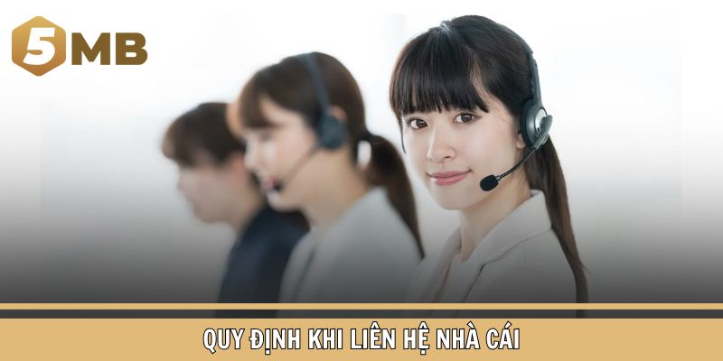 Quy định khi liên hệ tới bộ phận CSKH 5MB