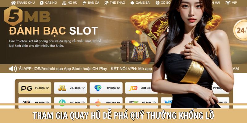 Tham gia quay hũ dễ phá quỹ thưởng khổng lồ