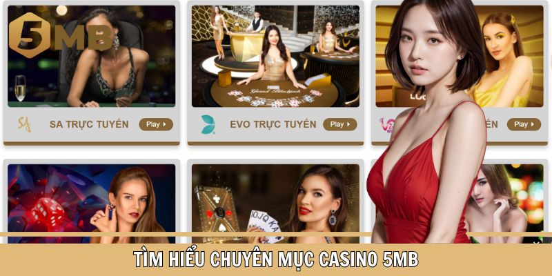 Tìm hiểu chuyên mục Casino 5MB