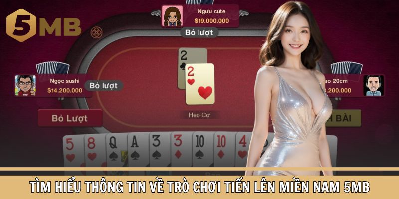Tìm hiểu thông tin về trò chơi Tiến lên miền Nam 5MB