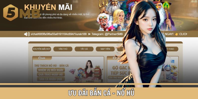 Ưu đãi Bắn cá - Nổ hũ